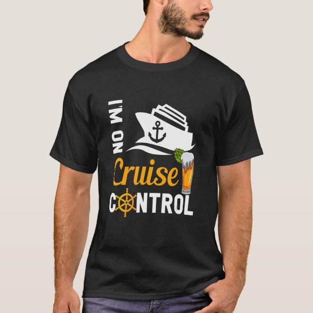 Im On Cruise Exciting Cool Vacation  Cruising Cont T-Shirt (Front)