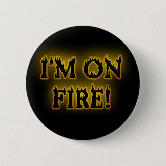 I'm On Fire! Pinback Button