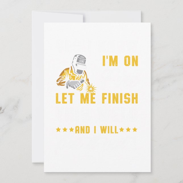 Im On Fire Weld Welder Welding Metal Iron Gift Invitation (Front)