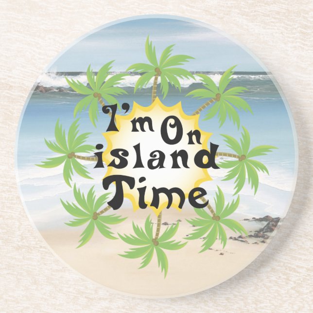 Im On island Time Drink Coaster (Front)