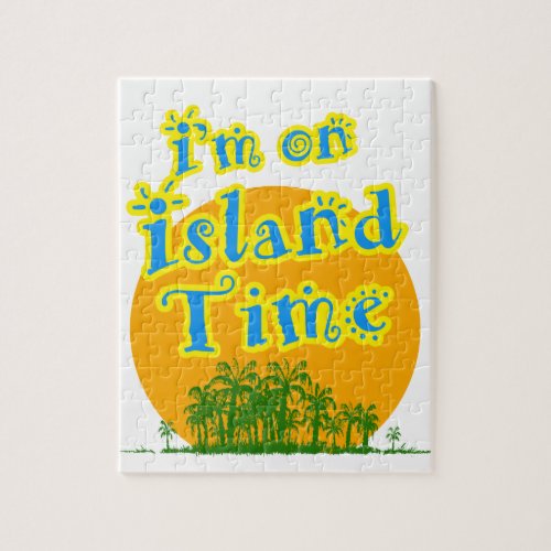 Im on Island Time Jigsaw Puzzle