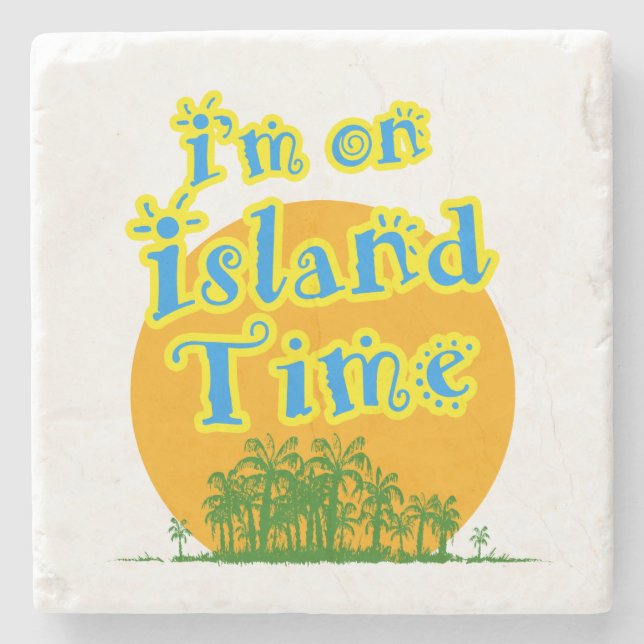 I'm on Island Time Stone Coaster (Front)