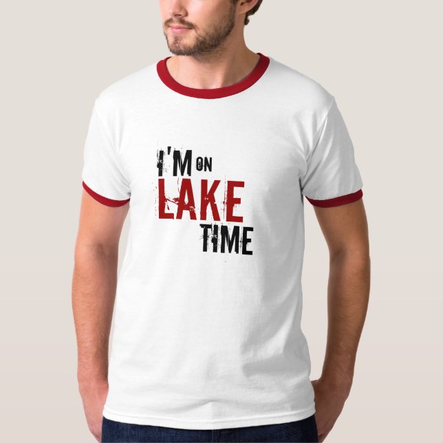 i'm on Lake Time T-Shirt (Front)