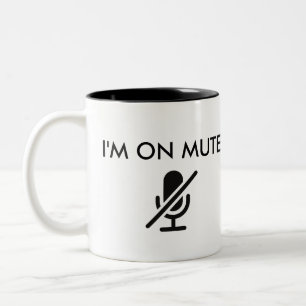 I'm On Mute - Funny Quote - Two-Tone Coffee Mug