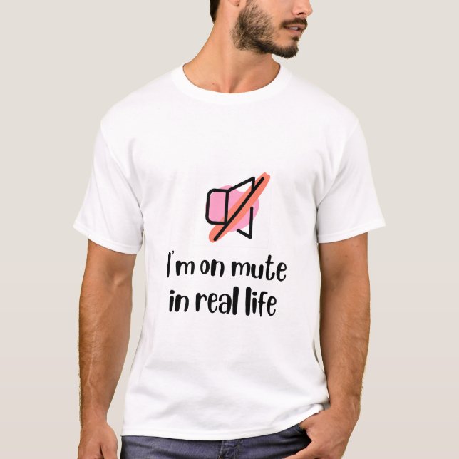 I'm On Mute In Real Life Graphic T-Shirt (Front)