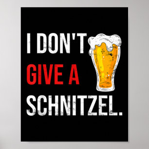 Im On My Wurst Behavior And I Dont Give A Schnitze Poster