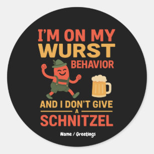 I'm On My Wurst Behavior Funny Oktoberfest Lover Classic Round Sticker