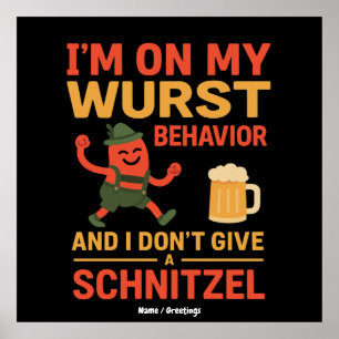 I'm On My Wurst Behavior Funny Oktoberfest Lover Poster