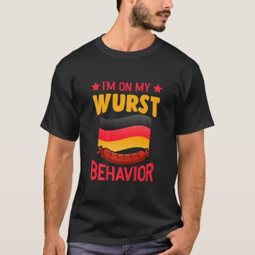 Im On My Wurst Behavior German Oktoberfest Bratwu T_Shirt