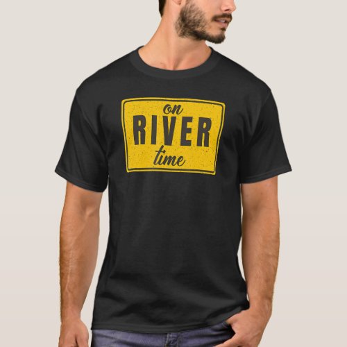 Im On River Time Summer Tubing Family Float Trip  T_Shirt