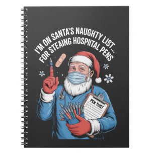 I'm On Santa Naughty List For Stealing Hospital Pe Notebook