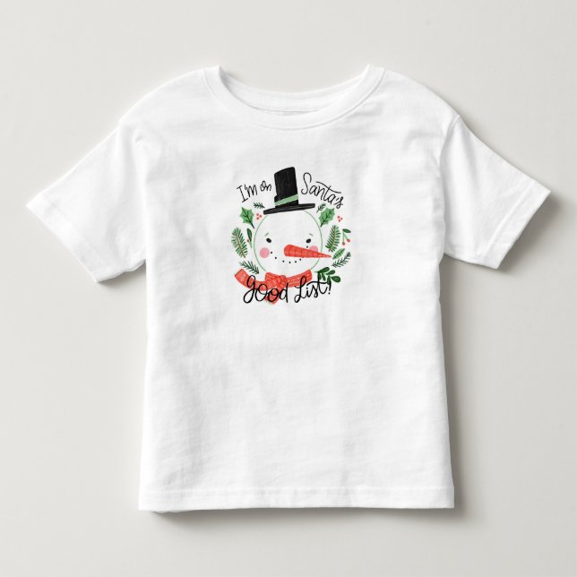 I'm on Santa's Good List Snowman Toddler T-shirt (Front)