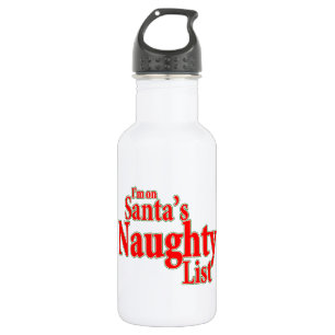 I'm on Santa's Naughty List Water Bottle