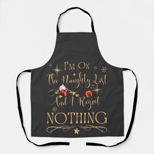 Im On The Naughty List And I Regret Nothing  Apron