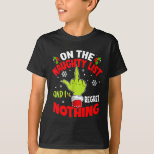 I'm On The Naughty List And I Regret Nothing Funny T-Shirt