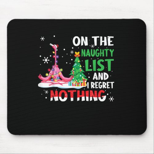Im On The Naughty List  I Regret Nothing Funny F Mouse Pad