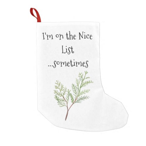 Im on the Nice ListSometimes Funny Christmas  Small Christmas Stocking