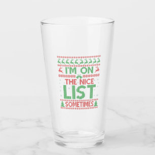 I'm On The Nice List Sometimes Funny Ugly Sweater Glass