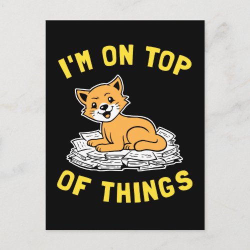 Im On Top Of Things Postcard