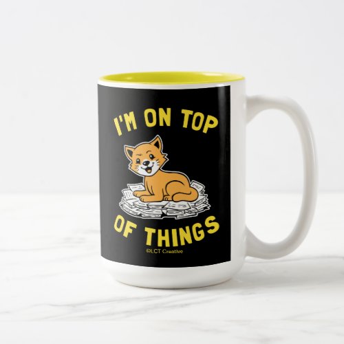 Im On Top Of Things Two_Tone Coffee Mug