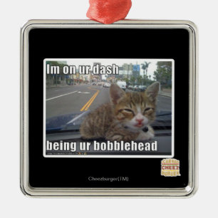 Im on ur dash metal ornament