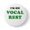 Im on Vocal Rest