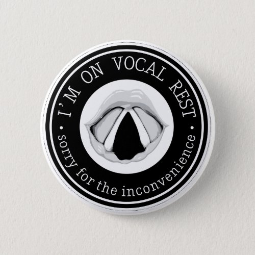 Im on vocal rest Sorry for the inconvenience Pinback Button