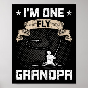 I'm One Fly Grandpa Fly Fishing Grandpa Poster