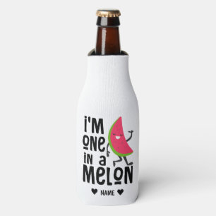 I'm One in a "Melon" Bottle Cooler