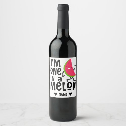 Im One in a Melon Wine Label