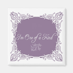 I'm One of a Kind Quote Magnet