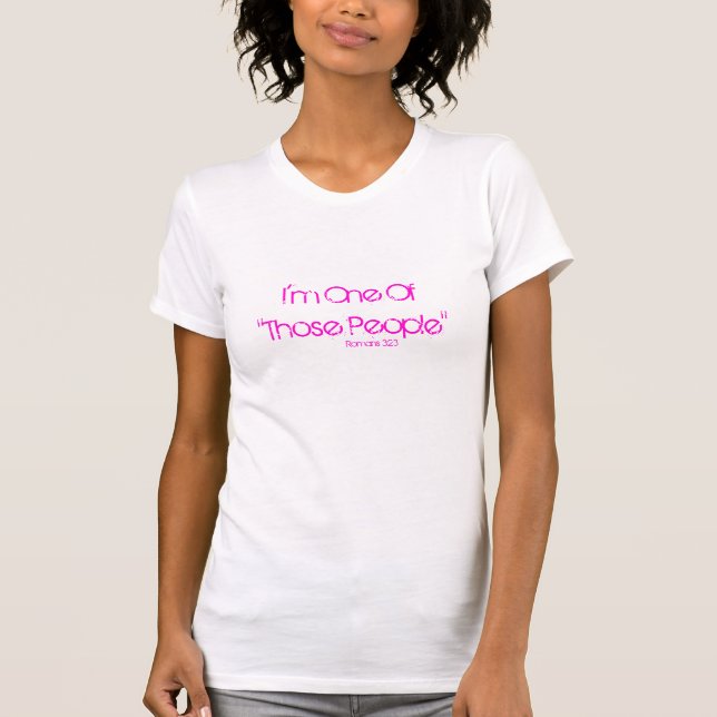 I'm One Of"Those People", girl's T-Shirt (Front)