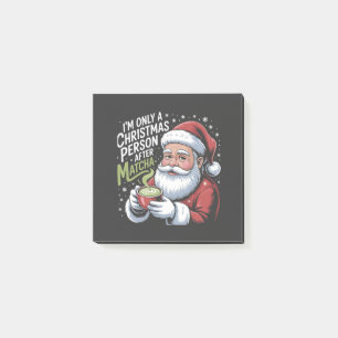 I'm Only a Christmas Person After Matcha Drink Post-it Notes