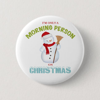 I'm Only a Morning Person on Christmas Button