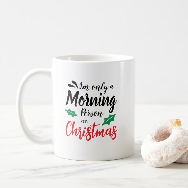 I'm Only A Morning Person On Christmas Mug (With Donut)