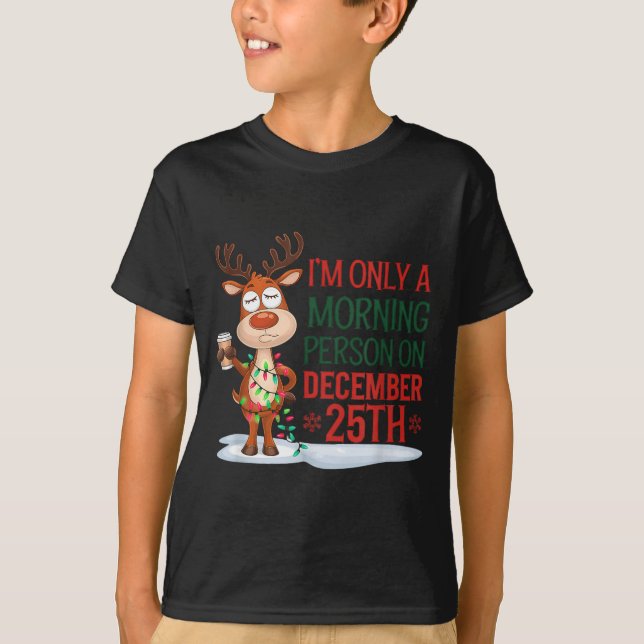 I'm Only A Morning Person On Christmas Pajamas  T-Shirt (Front)