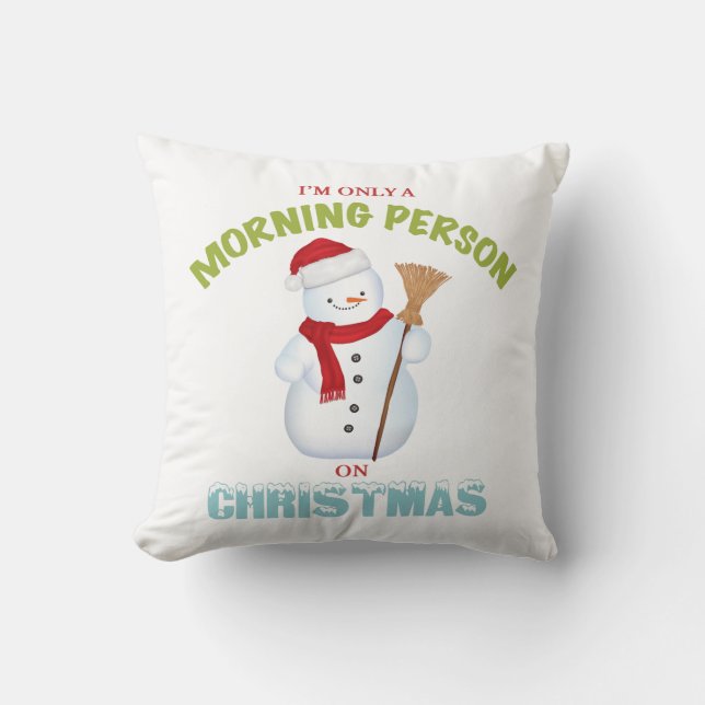 I'm Only a Morning Person on Christmas Pillow (Front)