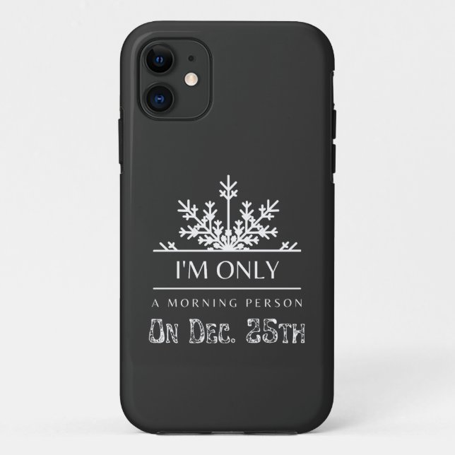 I'm Only A Morning Person On December 25th Xmas  Case-Mate iPhone Case (Back)
