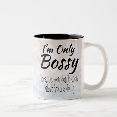 Im Only Bossy Bokeh Two_Tone Coffee Mug