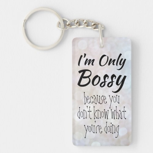 Im Only Bossy Boss Girl Bokeh Keychain