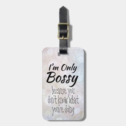 Im Only Bossy Boss Girl Bokeh Luggage Tag