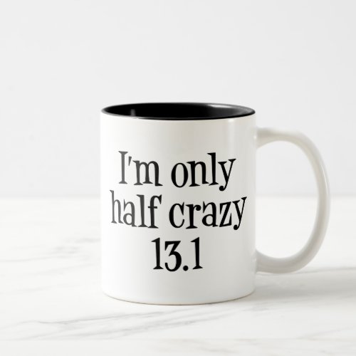 Im only half crazy mug