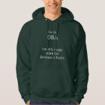 [ Thumbnail: I'm Only Happy When The Database Is Happy. (Dba) Hoodie ]