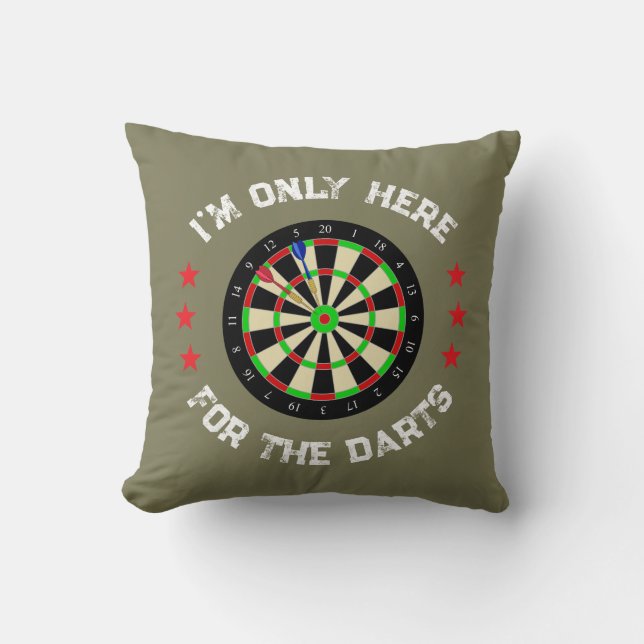 Im Only Here For The Darts Fun Darts Player Throw Pillow (Front)