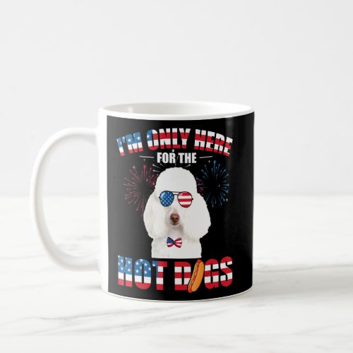 Im Only Here For The Hot Dogs American Poodle July Coffee Mug