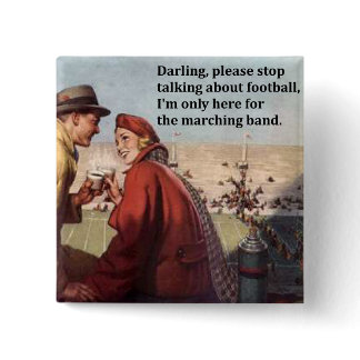 I'm Only Here For the Marching Band Football Game Button
