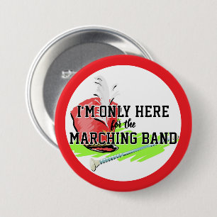 I'm Only Here For the Marching Band Red Shako Mace Button