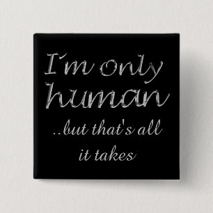 I'm Only Human Inspiring Quote Button