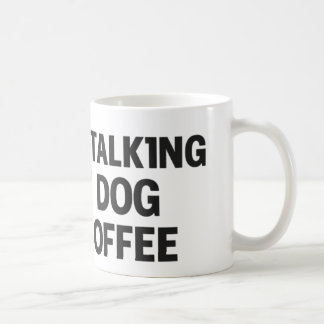 I'm Only Talking to My Dog & My Coffee Mug