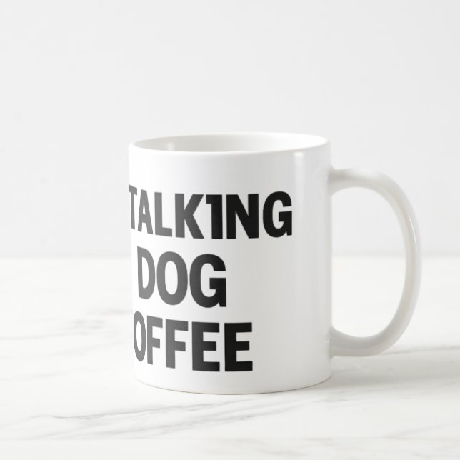 I'm Only Talking to My Dog & My Coffee Mug (Right)